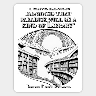 Borges-Inspired Apparel: Where Paradise Resides in the Library! Sticker